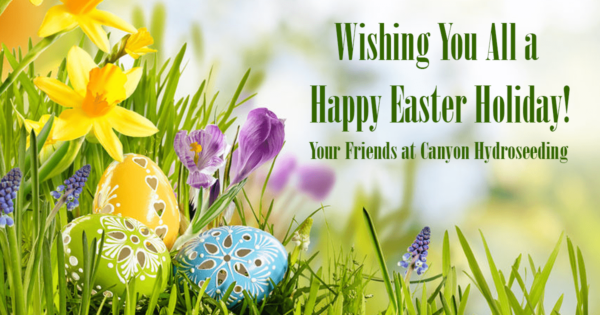 Easter Greeting From Canyon Hydroseeding 2018